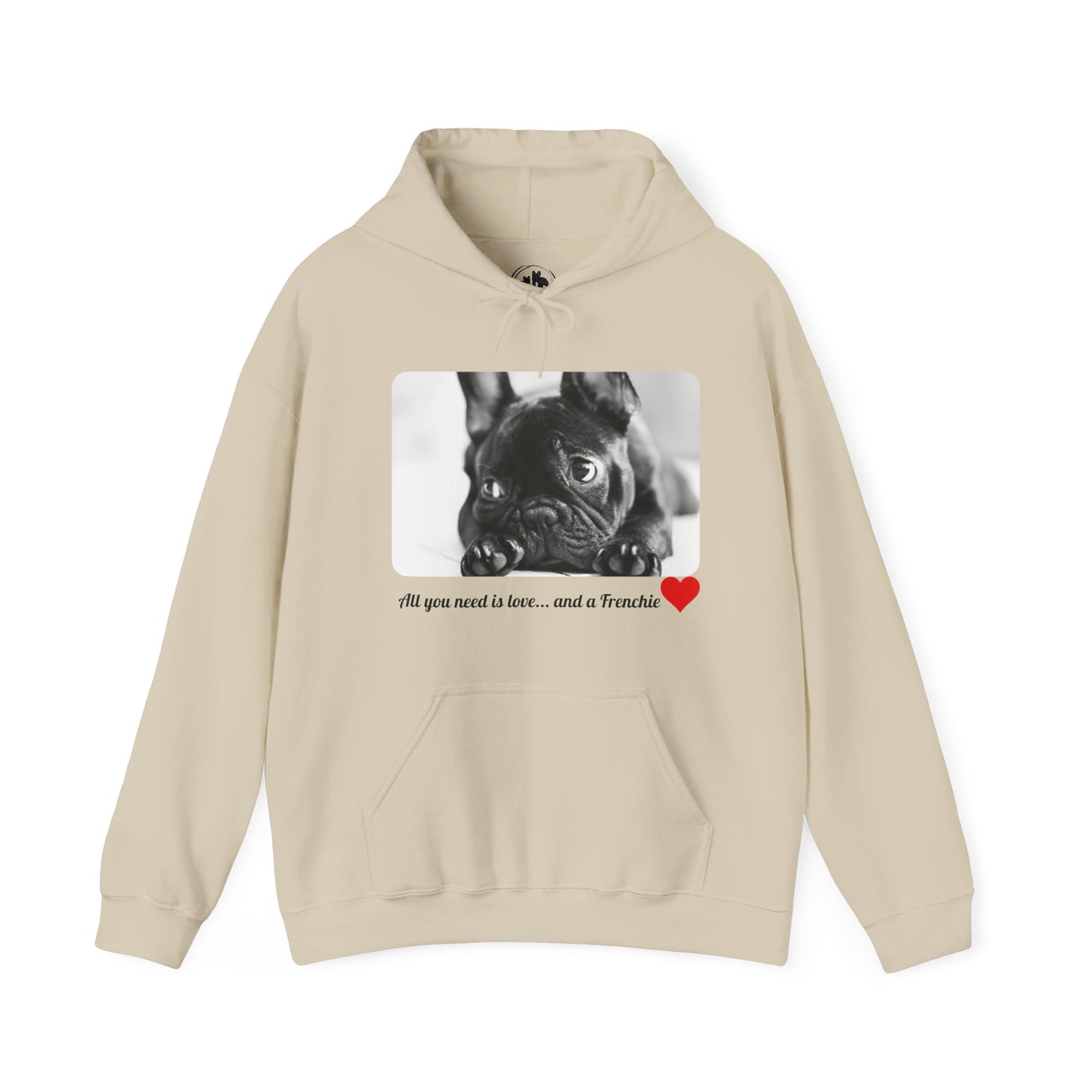 All You Need is Love and a Frenchie Hoodie - Dog Lover Sweatshirt