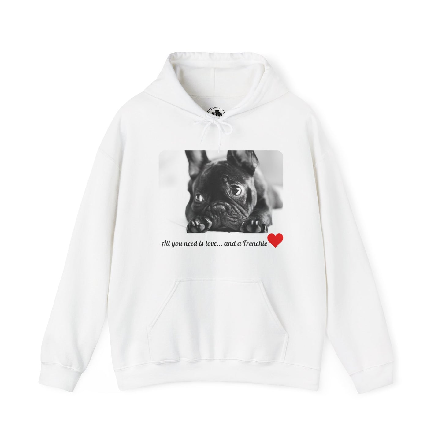 All You Need is Love and a Frenchie Hoodie - Dog Lover Sweatshirt