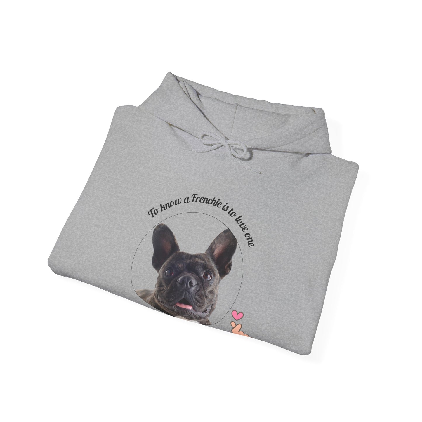 French Bulldog Hoodie - "To Know a Frenchie is to Love One" - Cute Dog Lover Gift